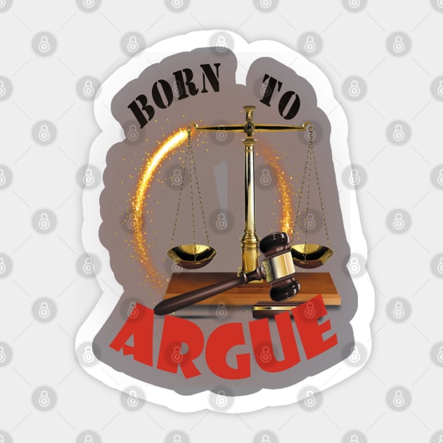 Born to argue Sticker by ThinkArtMx